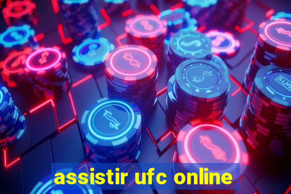 assistir ufc online